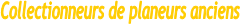 Collectionneurs de planeurs anciens